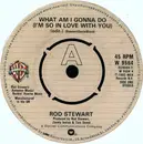 7'' - Rod Stewart - What Am I Gonna Do (I'm So In Love With You) - Knockout Center