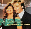 7'' - Rod Stewart & Tina Turner - It Takes Two
