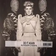 Röyksopp & Robyn - Do It Again