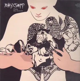 Röyksopp - Only This Moment