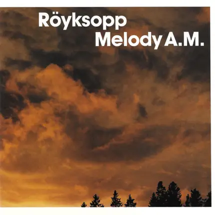 Röyksopp - Melody A.M.