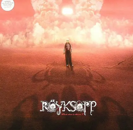 Röyksopp - What Else Is There?