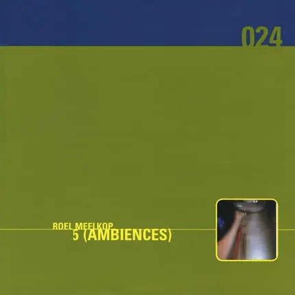 Roel Meelkop - 5 (Ambiences)