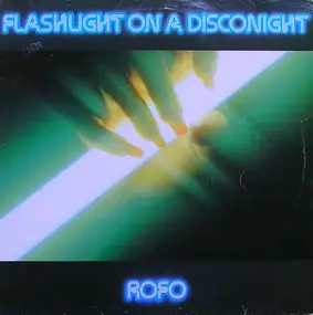 Rofo - Flashlight On A Disconight