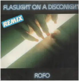 Rofo - Flashlight On A Disconight (Remix)