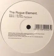 Rogue Element - My Style / You Know That Sound