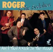 CD - Roger & The Evolution - Ain't That A Kick In The Head