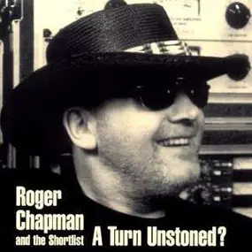 Roger Chapman - A Turn Unstoned?