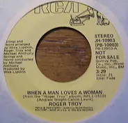 Roger Troy - When A Man Loves A Woman