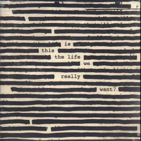 Roger Waters - Is This The Life We Really Want?