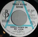 7inch Vinyl Single - Roger Wayne Sovine - Kinda Down On My Luck