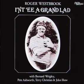 Roger Westbrook - I'nt 'Ee A Grand Lad