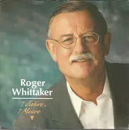 Roger Whittaker - 7 Jahre, 7 Meere