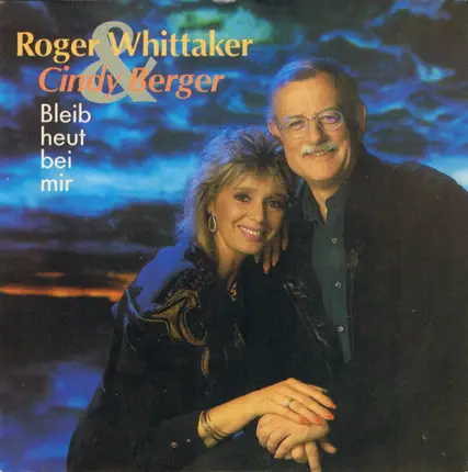 Roger Whittaker & Cindy Berger - Bleib Heut Bei Mir