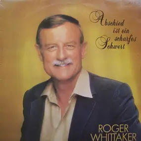 Roger Whittaker - Abschied Ist Ein Scharfes Schwert