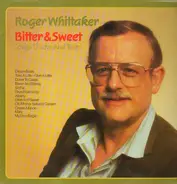 Roger Whittaker - Bitter & Sweet - Songs For Love And Tears