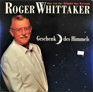 Roger Whittaker - Geschenk Des Himmels