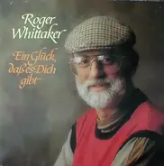 Roger Whittaker - Ein Glück, Daß Es Dich Gibt