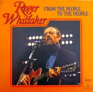 Roger Whittaker - From The People To The People