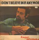 LP - Roger Whittaker - I Don't Believe In If Anymore - Textured sleeve