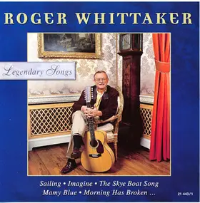 Roger Whittaker - Legendary Songs