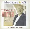 CD - Roger Whittaker - Megastars - Die Grössten Hits