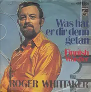Roger Whittaker - Was Hat Er Dir Denn Getan