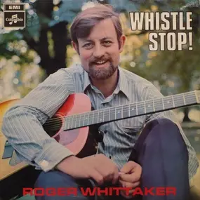 Roger Whittaker - Whistle Stop!