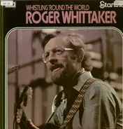 Roger Whittaker - Whistling 'round the world
