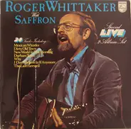 Roger Whittaker With Saffron - Roger Whittaker Live With Saffron