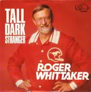 7inch Vinyl Single - Roger Whittaker - Tall Dark Stranger