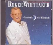 CD - Roger Whittaker - Geschenk Des Himmels