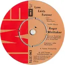 7inch Vinyl Single - Roger Whittaker - Love Lasts Forever