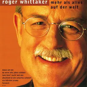 Roger Whittaker - Mehr Als Alles Auf Der Welt