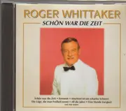 CD - Roger Whittaker - Schön War Die Zeit