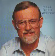 Roger Whittaker - Typisch Roger Whittaker