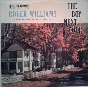 Roger Williams - The Boy Next Door (A Piano Serenade For The Girl Next Door)