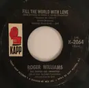7inch Vinyl Single - Roger Williams - Fill The World With Love / Let It Be Me
