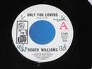 7inch Vinyl Single - Roger Williams - Only For Lovers / Theme For Elvira