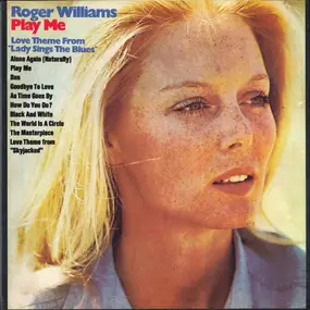 Roger Williams - Play Me - Love Theme From 'Lady Sings The Blues'
