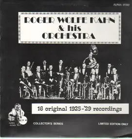 Roger Wolfe Kahn & His Orchestra - 16 Original 1925-'29 Recordings