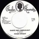 7inch Vinyl Single - Roger Wright - Babies And Candlelight / One Love For Me