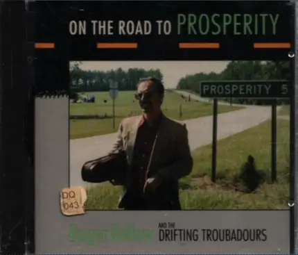 Roger Bellow And The Drifting Troubadours - On The Road To Prosperity