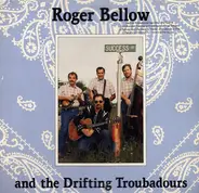 Roger Bellow And The Drifting Troubadours - Success Street