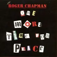 Roger Chapman - One More Time for Peace