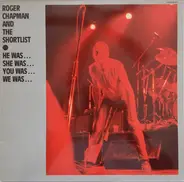 Roger Chapman And The Shortlist - He Was… She Was… You Was… We Was…