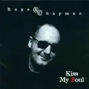 CD - Roger Chapman - Kiss My Soul
