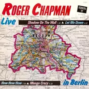 Roger Chapman - Live In Berlin