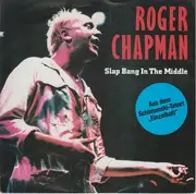 7inch Vinyl Single - Roger Chapman - Slap Bang In The Middle