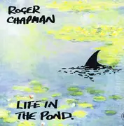 LP - Roger Chapman - Life In The Pond - 180gr